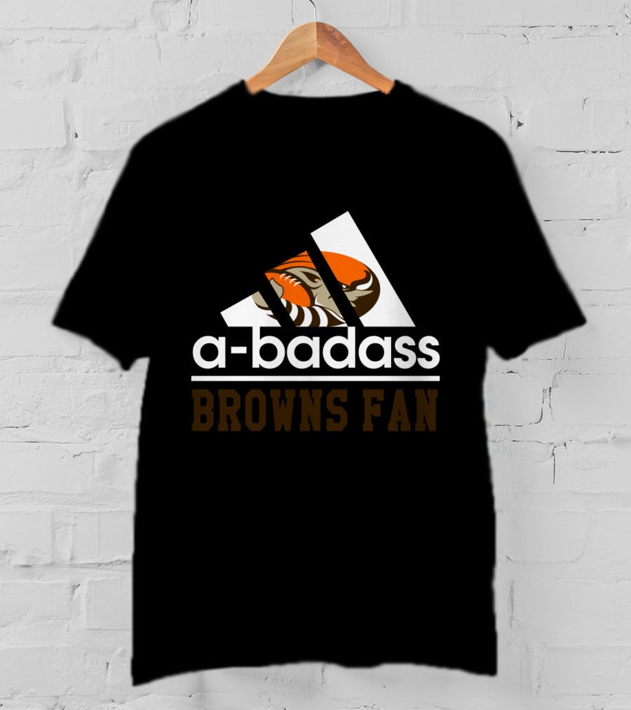 Cleveland Browns A-Badass Browns Fan T-Shirt