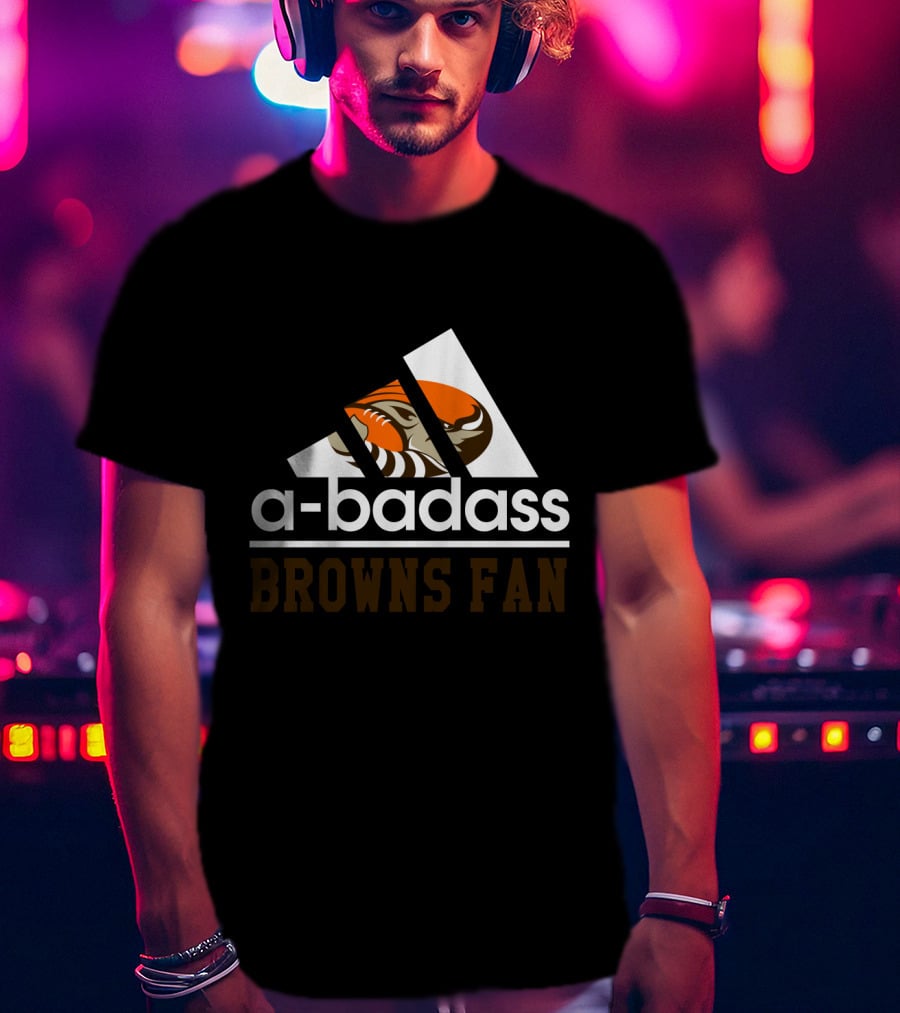 Cleveland Browns A-Badass Browns Fan T-Shirt