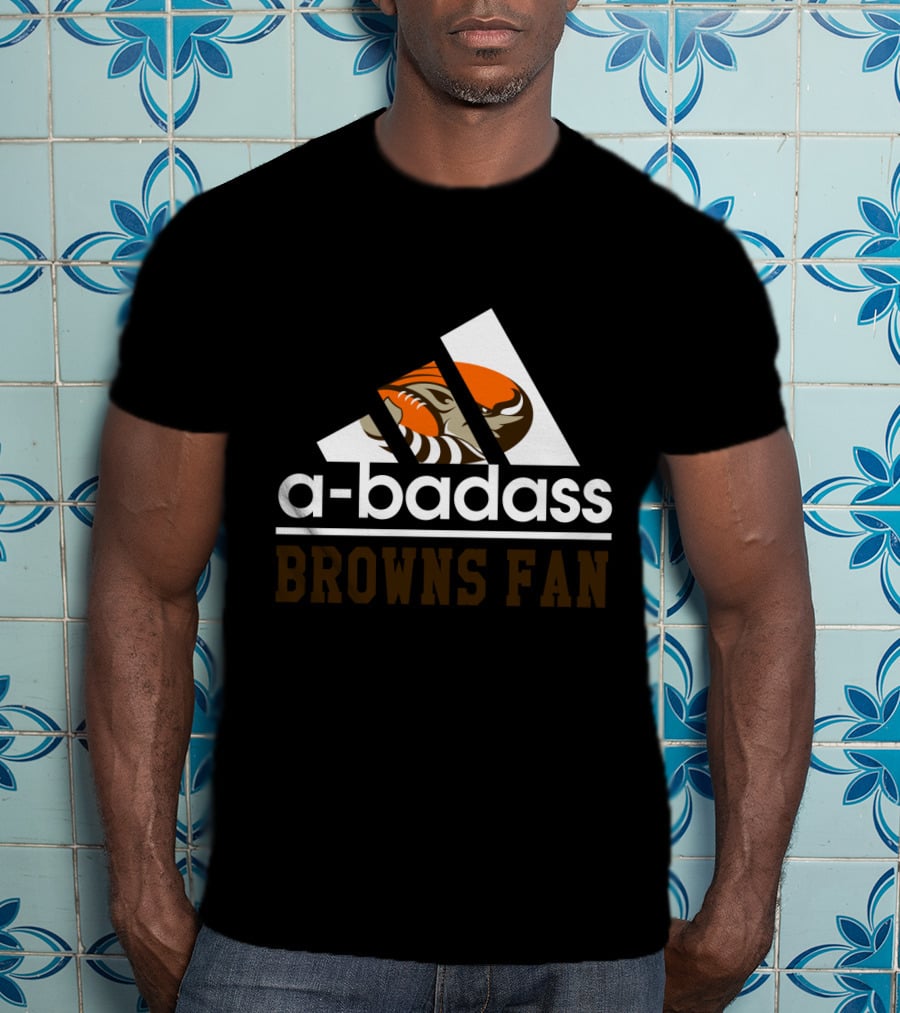 Cleveland Browns A-Badass Browns Fan T-Shirt