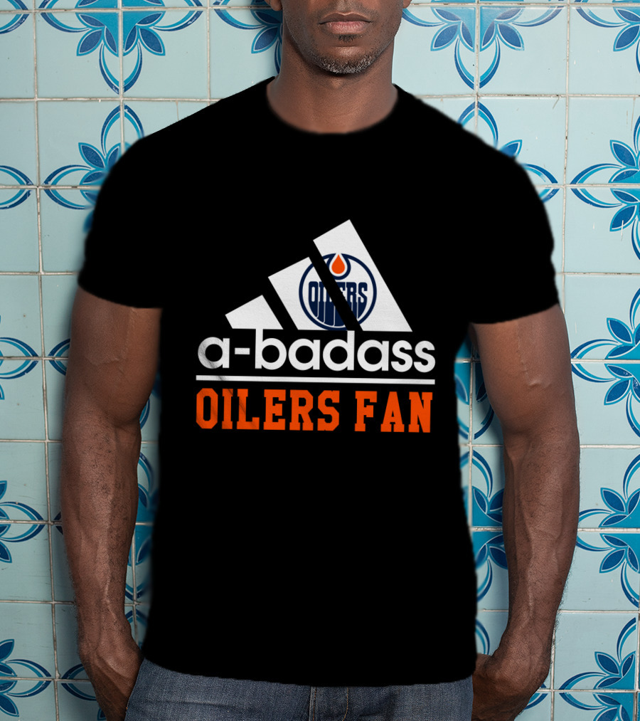 Edmonton Oilers A-Badass Oilers Fan T-Shirt