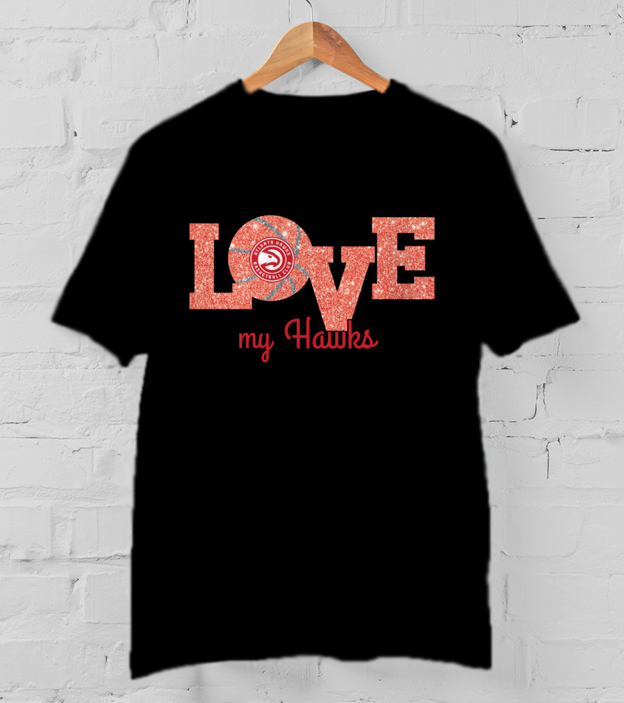 Love My Hawks Atlanta Basketball Fan Tribute T-Shirt