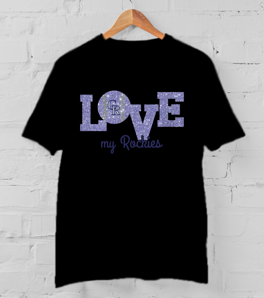 Love Glitter Colorado Rockies My Fans T-Shirt