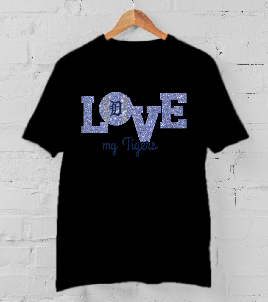 Glitter Love My Detroit Tigers Fans With Iconic D T-Shirt
