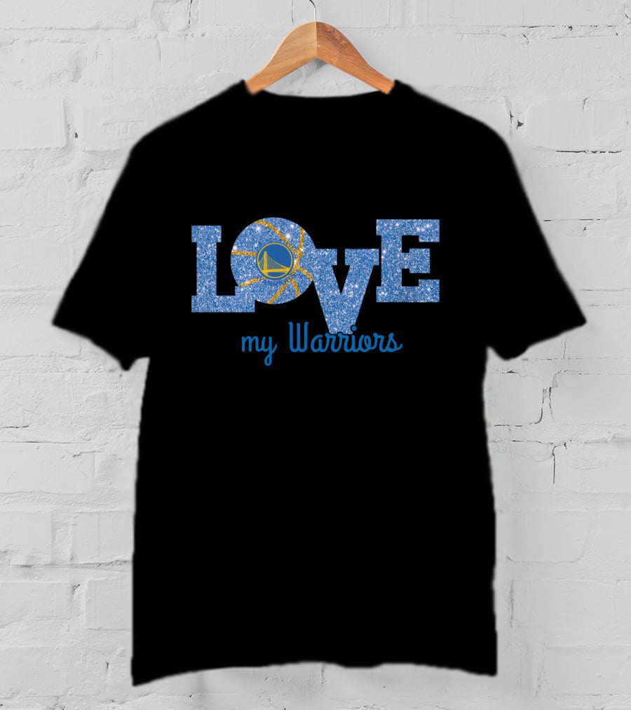 Glitter Love My Golden State Warriors Fans T-Shirt