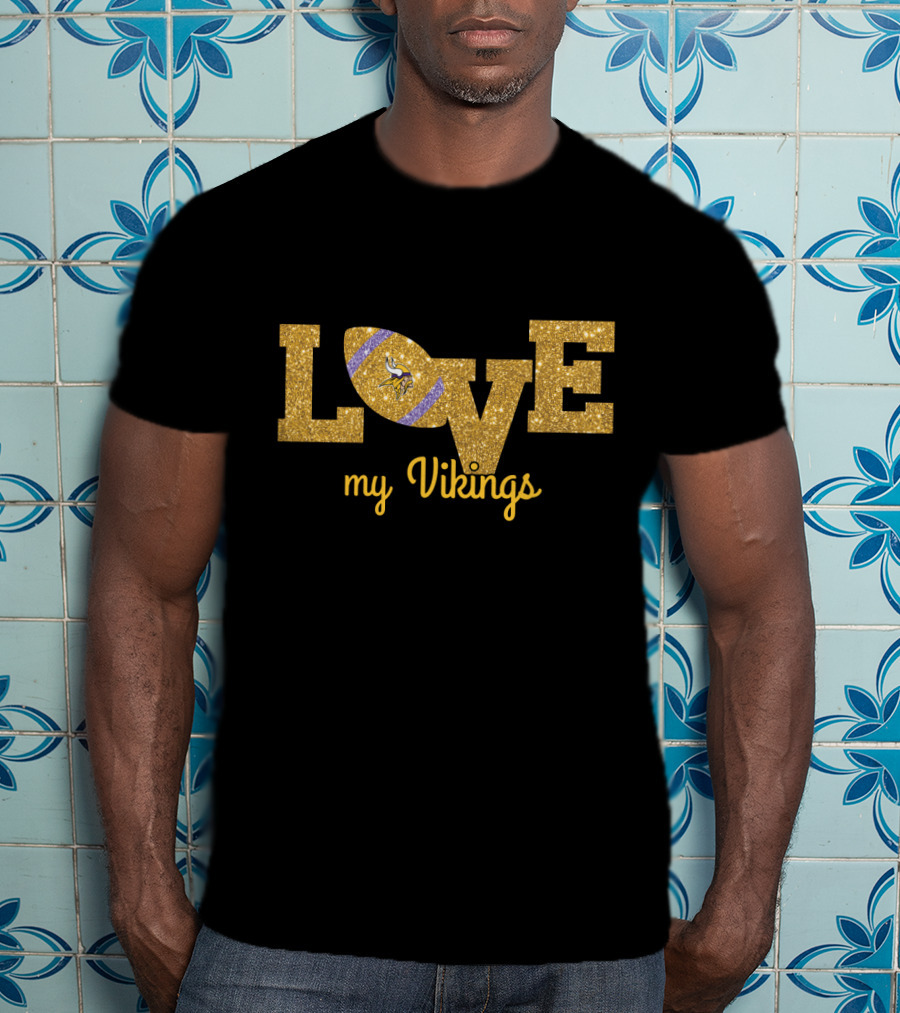 Love My Vikings Football Fans T-Shirt