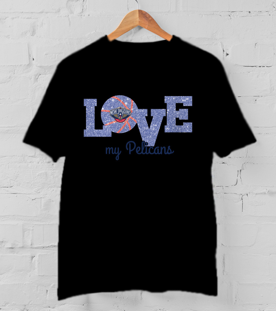 New Orleans Pelicans Love My Pelicans T-Shirt