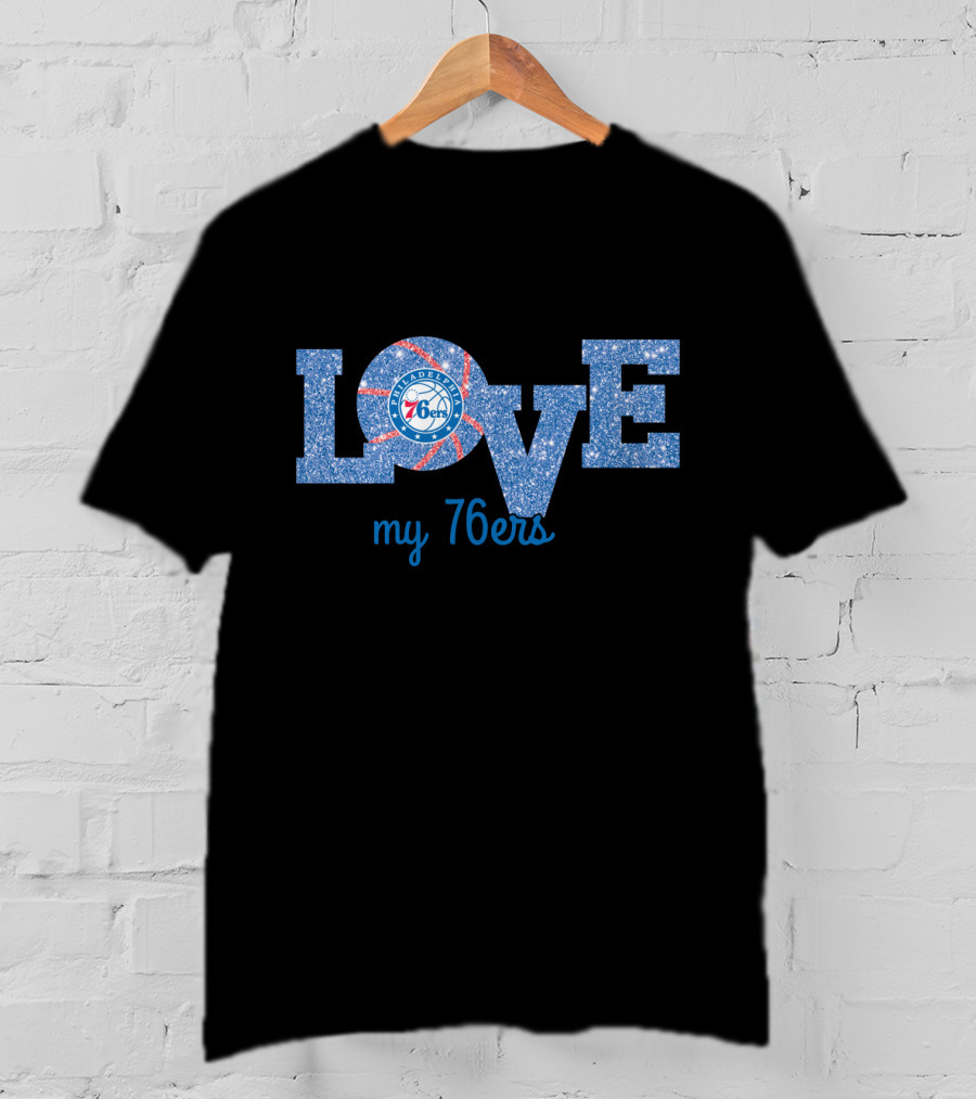 Love My Philadelphia 76ers Basketball T-Shirt