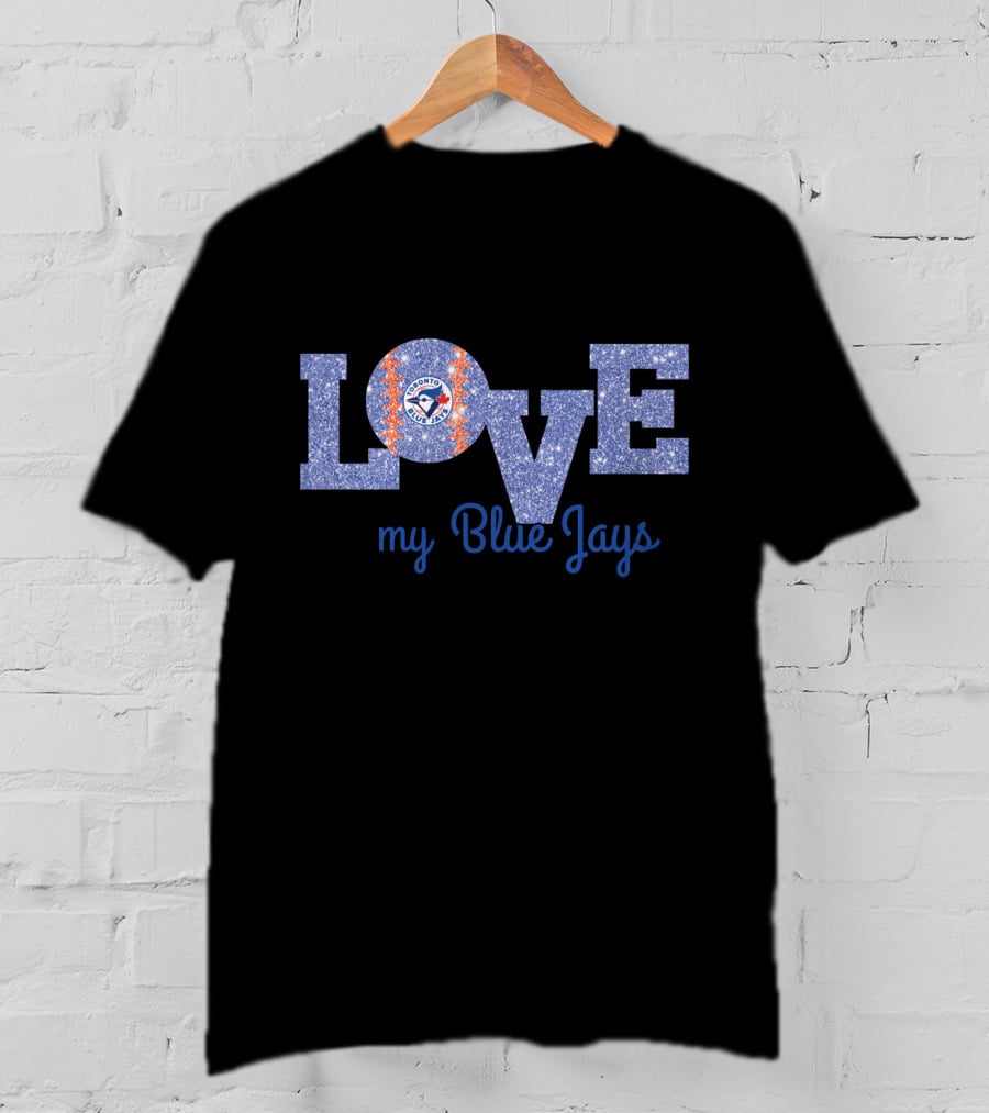 Love My Blue Jays Sparkle Tribute For Toronto Fans T-Shirt