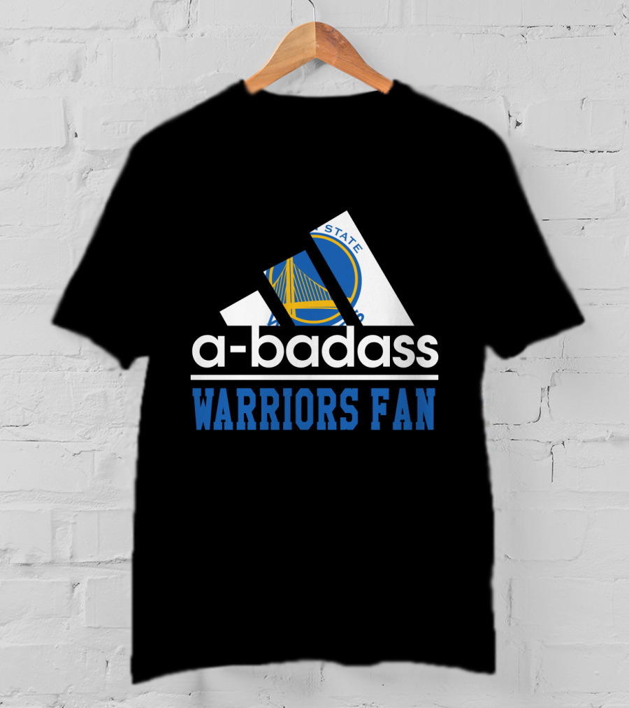 Golden State Warriors A-Badass Warriors Fan T-Shirt