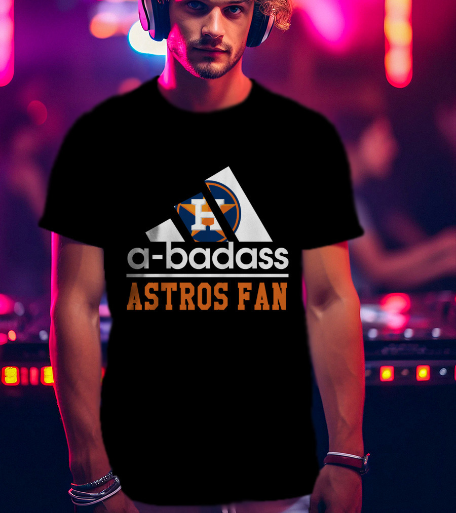 Houston Astros Fan A-Badass H T-Shirt