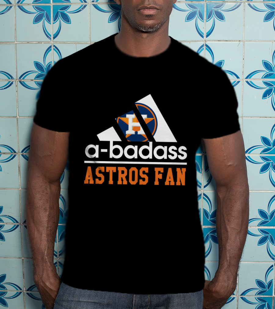 Houston Astros Fan A-Badass H T-Shirt