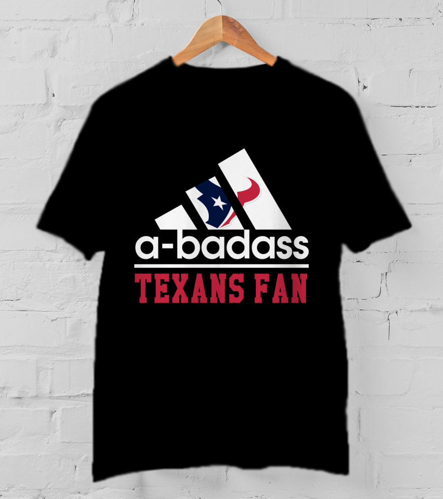 A-Badass Texans Fan T-Shirt