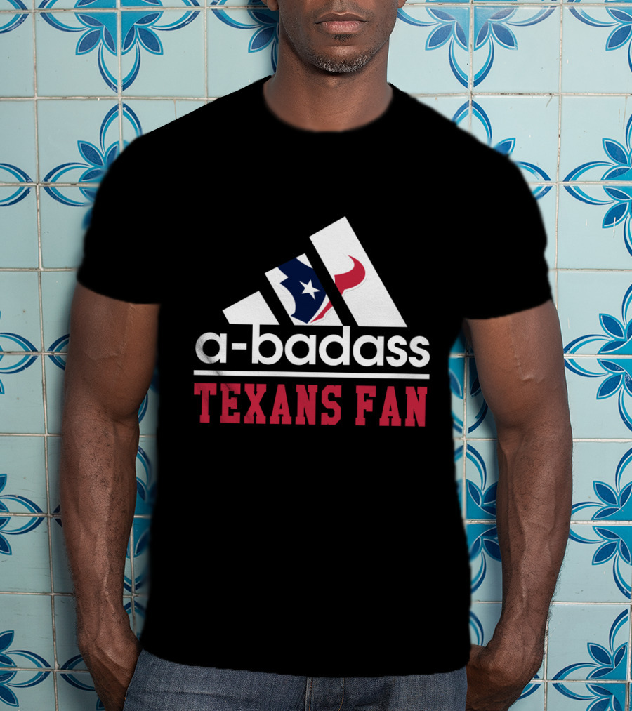 A-Badass Texans Fan T-Shirt