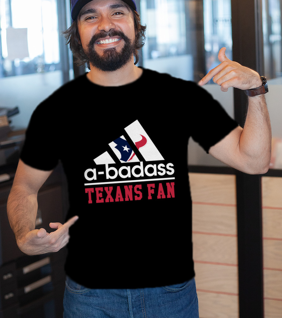 A-Badass Texans Fan T-Shirt