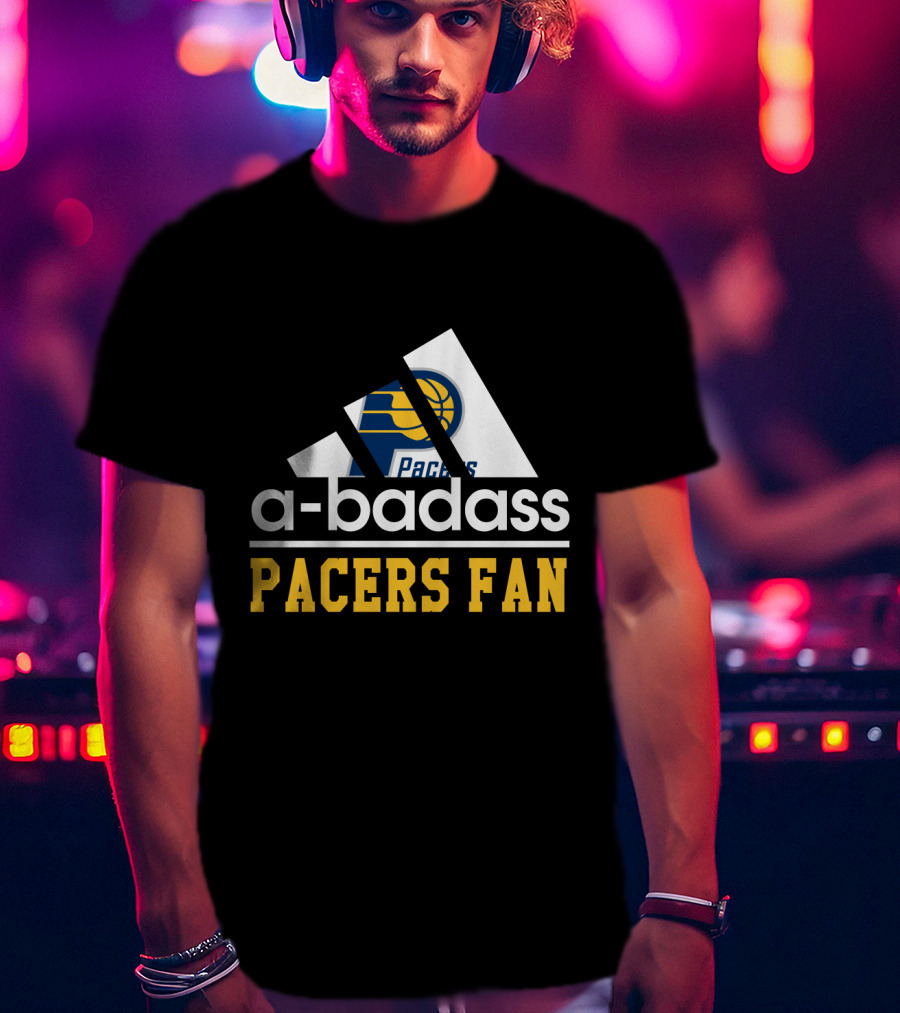 Indiana Pacers A-Badass Pacers Fan T-Shirt