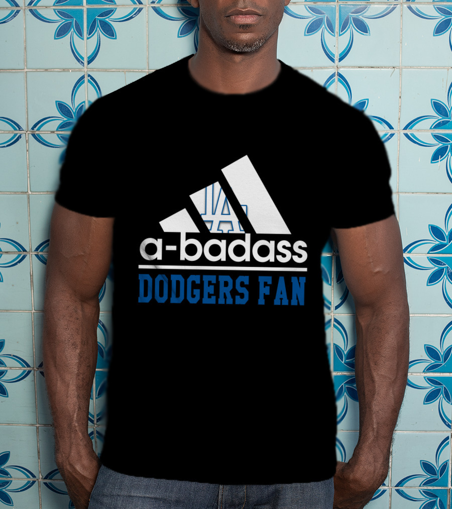 A-Badass Los Angeles Dodgers Fan Cool T-Shirt