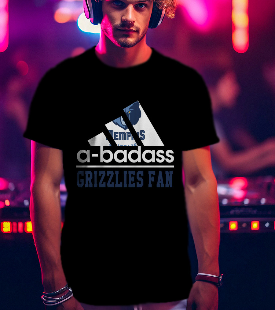 Memphis Grizzlies A-Badass Grizzlies Fan T-Shirt
