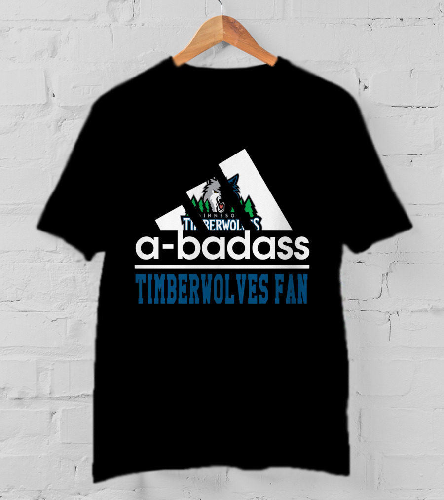 Minnesota Timberwolves A-Badass Timberwolves Fan T-Shirt