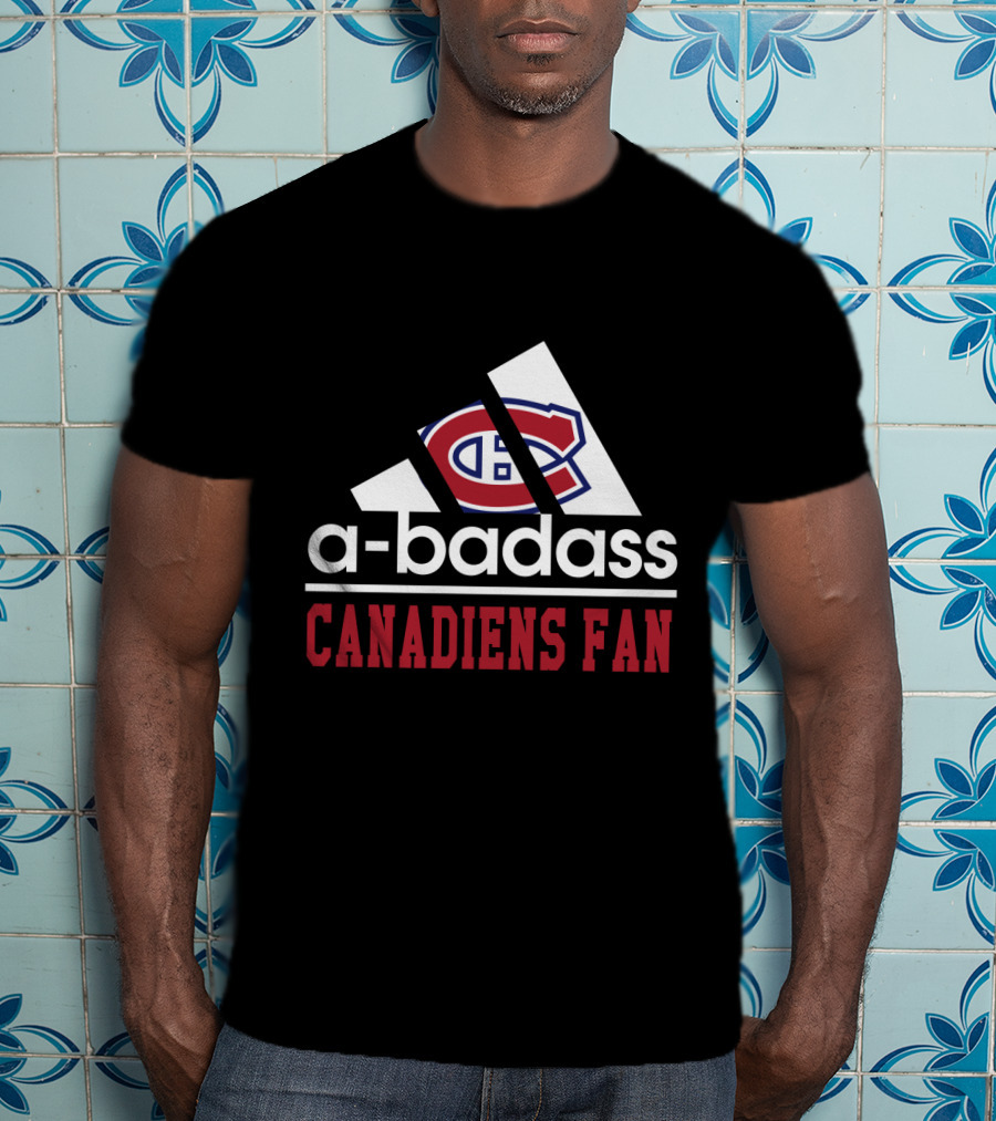 Montreal Canadiens A-Badass Canadiens Fan T-Shirt