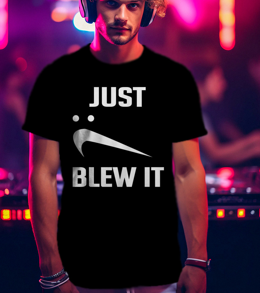 Just Blew It Nike Parody Swoosh T-Shirt