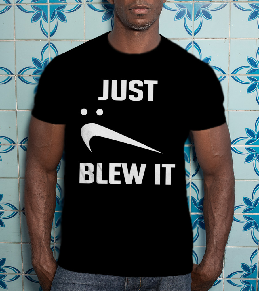 Just Blew It Nike Parody Swoosh T-Shirt