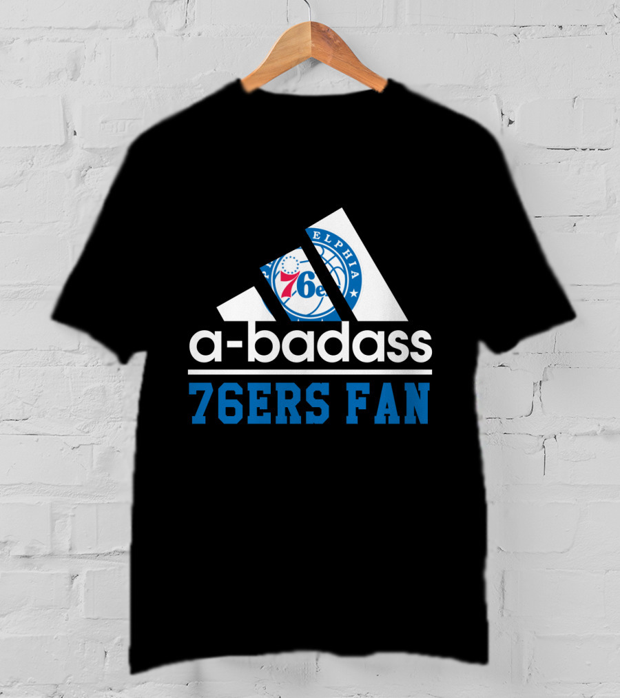 A-Badass Philadelphia 76ers 76ers Fan T-Shirt