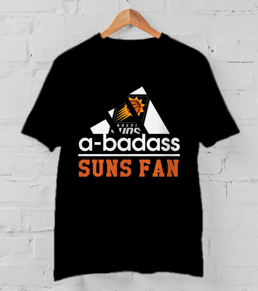 Phoenix Suns A-Badass Suns Fan T-Shirt