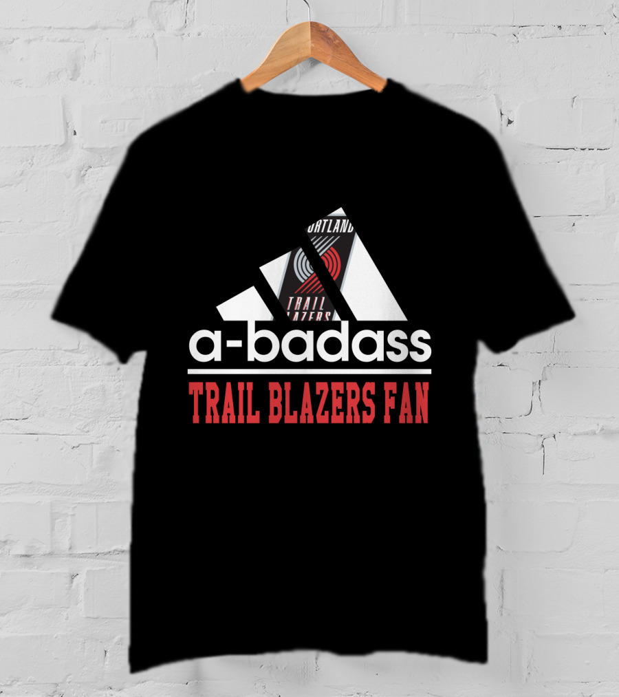 Portland Trail A-Badass Trail Blazers Fan T-Shirt