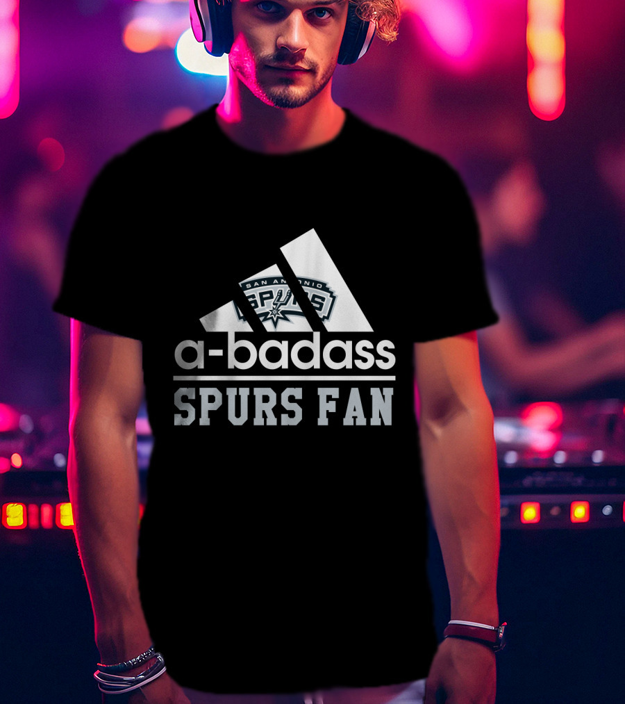 San Antonio Spurs A-Badass Spurs Fan T-Shirt
