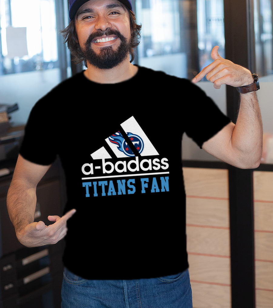 A-Badass Tennessee Titans Fan T-Shirt