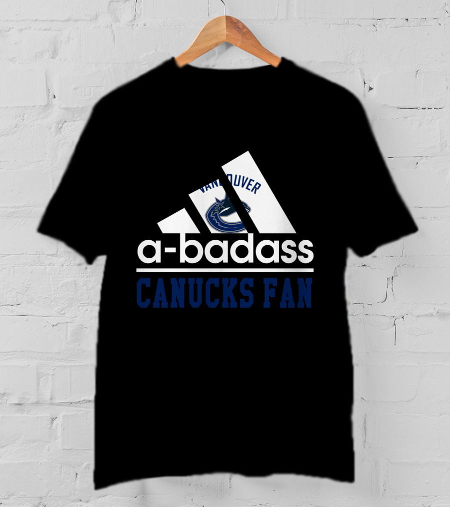 Vancouver Canucks Fan A-Badass T-Shirt
