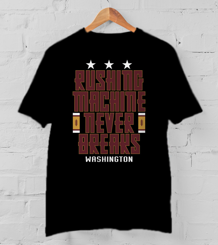 Rushing Machine Never Breaks Washington Football Theme With Stars And Football Icons T-Shirt
