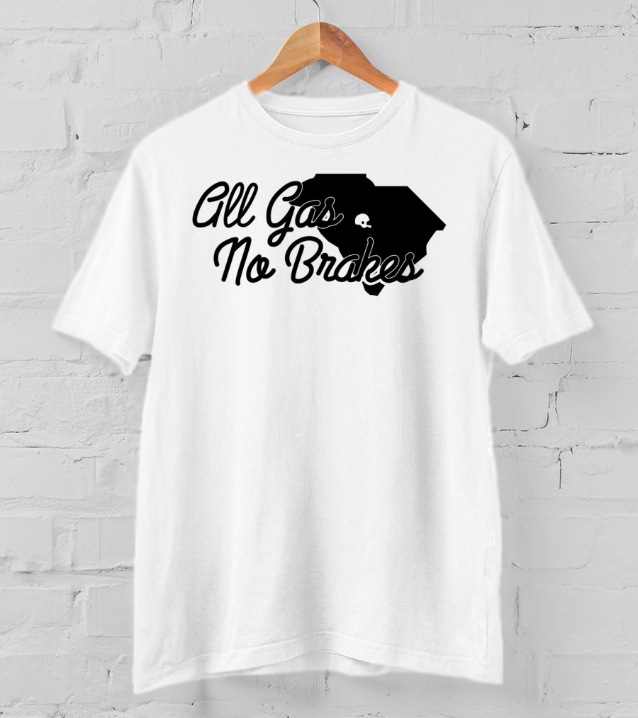All Gas No Brakes South Carolina Football Spirit Enthusiast Gear T-Shirt