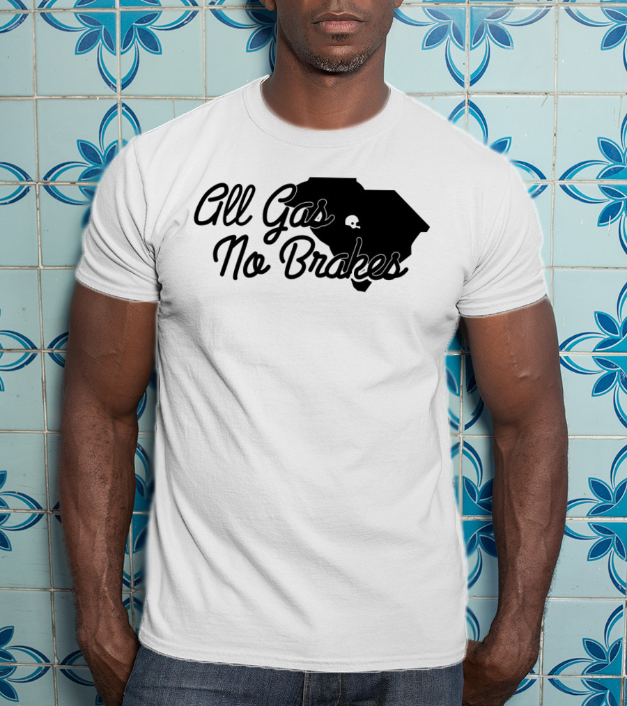 All Gas No Brakes South Carolina Football Spirit Enthusiast Gear T-Shirt
