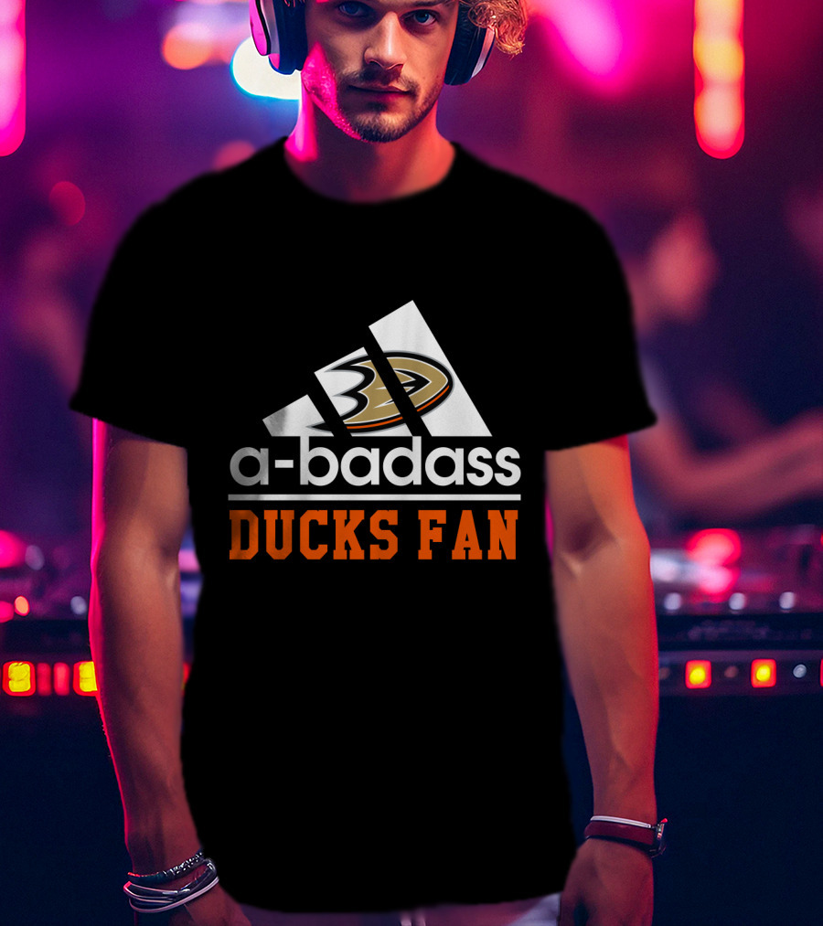 Anaheim Ducks Fan A-Badass T-Shirt