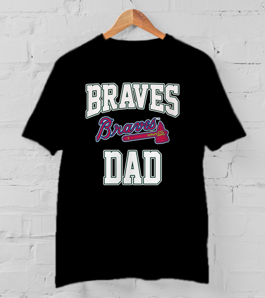 Braves Dad Atlanta Father's Day T-Shirt