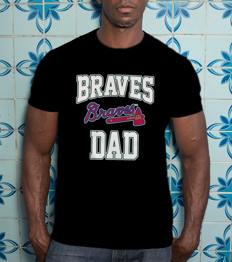 Braves Dad Atlanta Father's Day T-Shirt