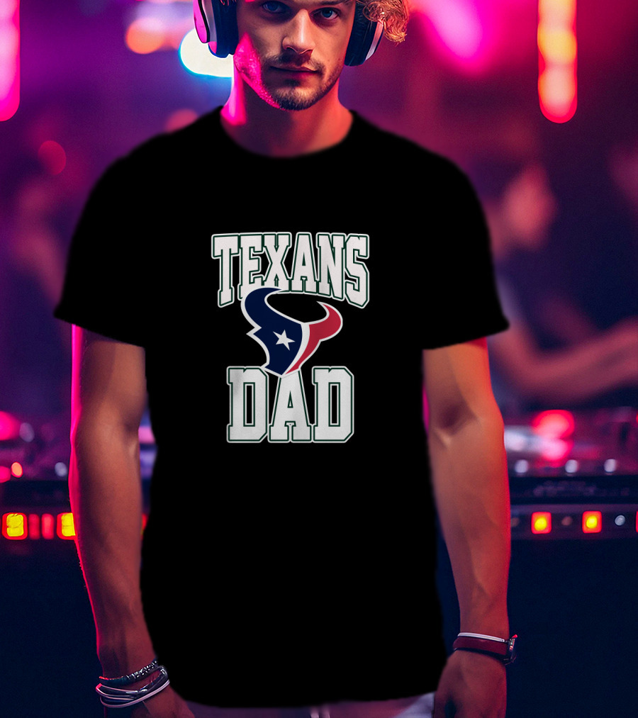 Houston Texans Dad Father's Day T-Shirt