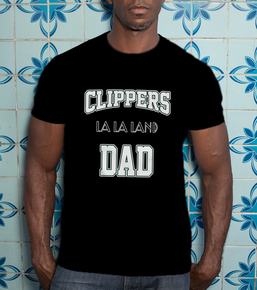 Clippers La La Land Dad T-Shirt