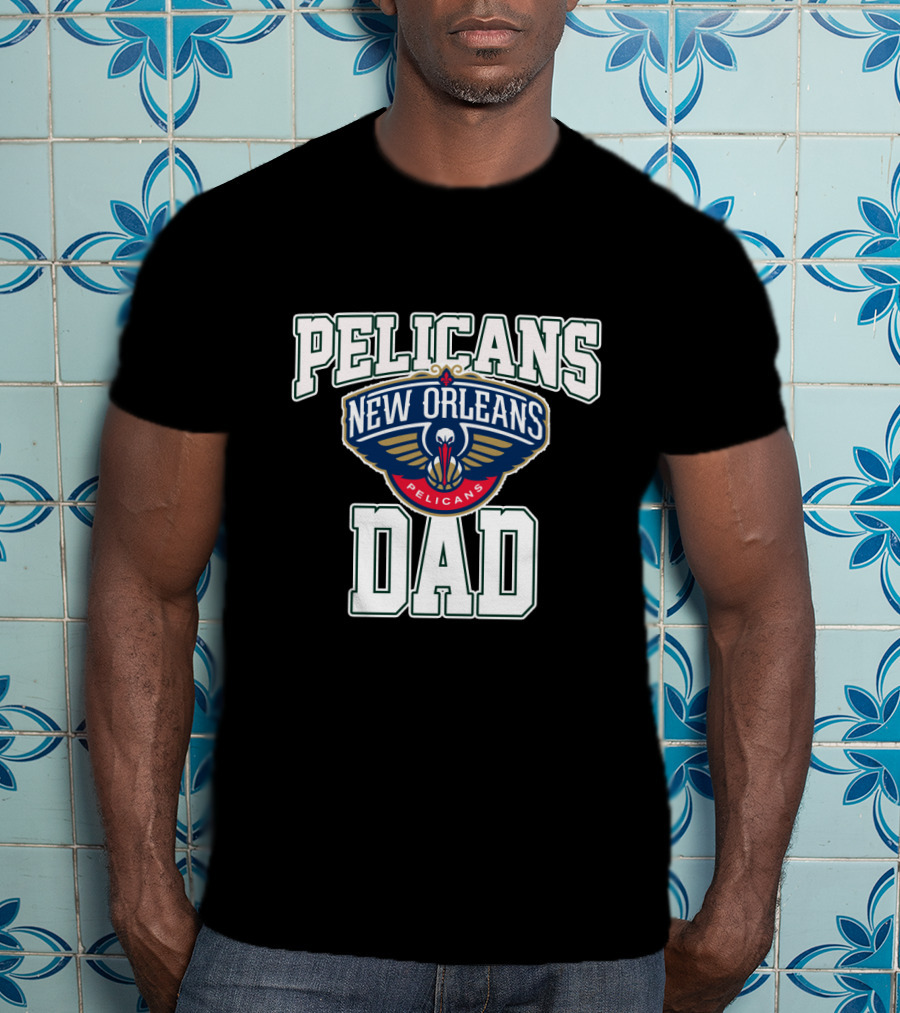 New Orleans Pelicans Dad Father's Day Tribute T-Shirt