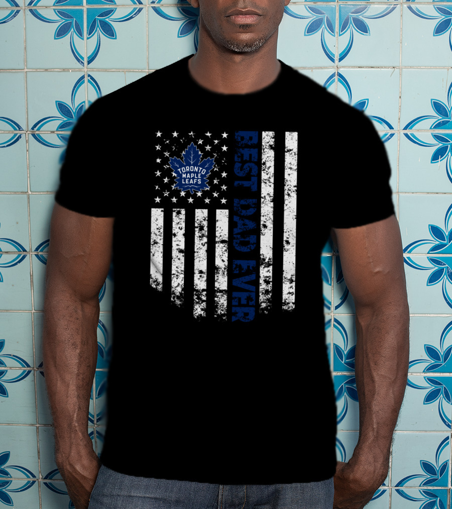 Toronto Maple Leafs Best Dad Ever Flag Stars And Stripes T-Shirt