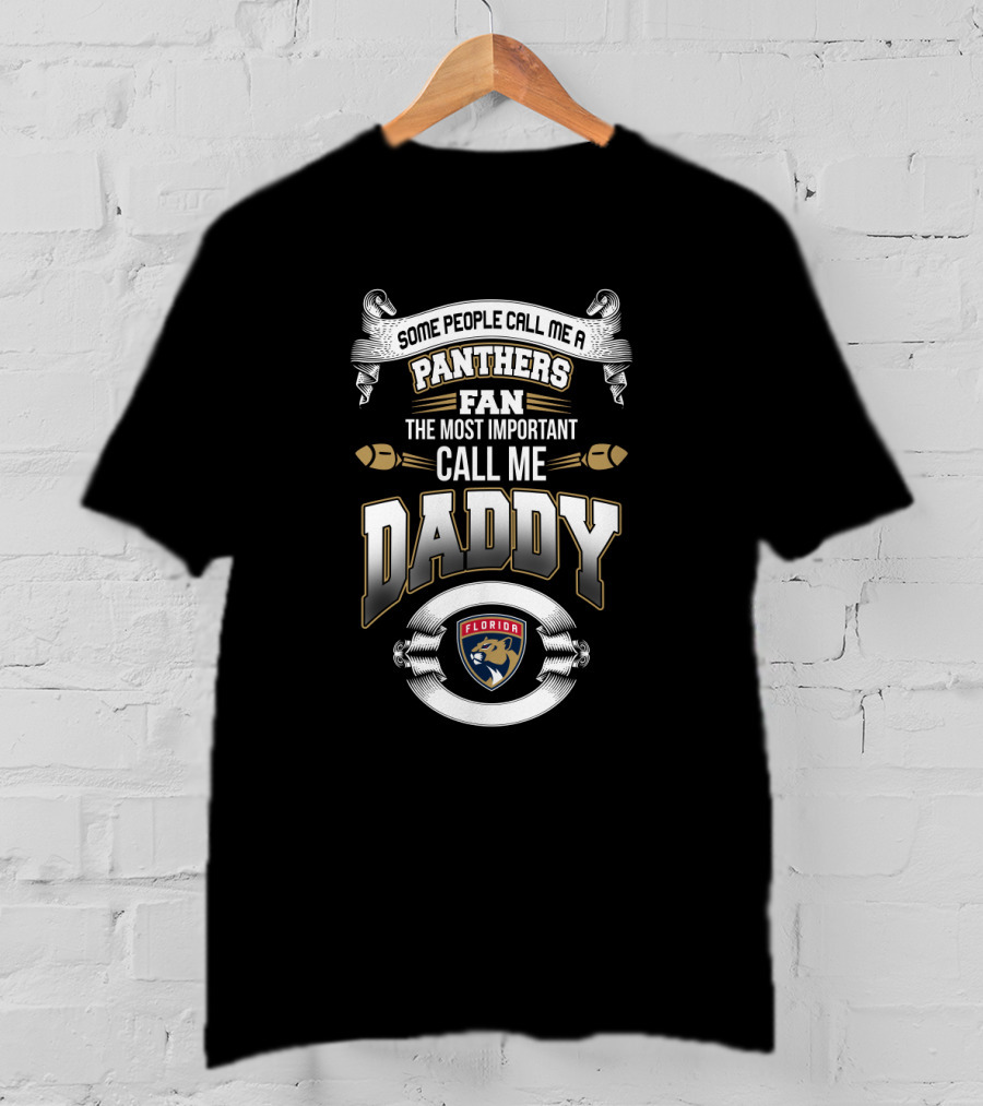 Florida Panthers Fan The Most Important Call Me Daddy T-Shirt