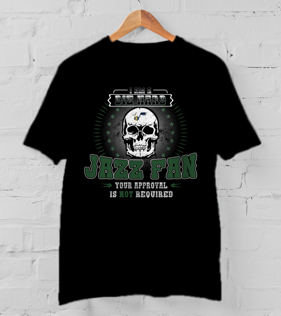 I Am A Die Hard Jazz Fan Your Approval Is Not Required T-Shirt