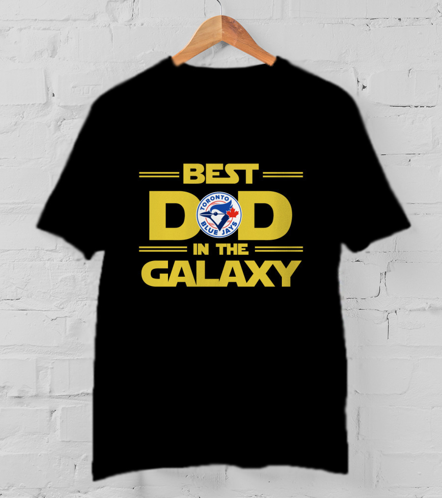 Toronto Blue Jays Best Dad In The Galaxy T-Shirt