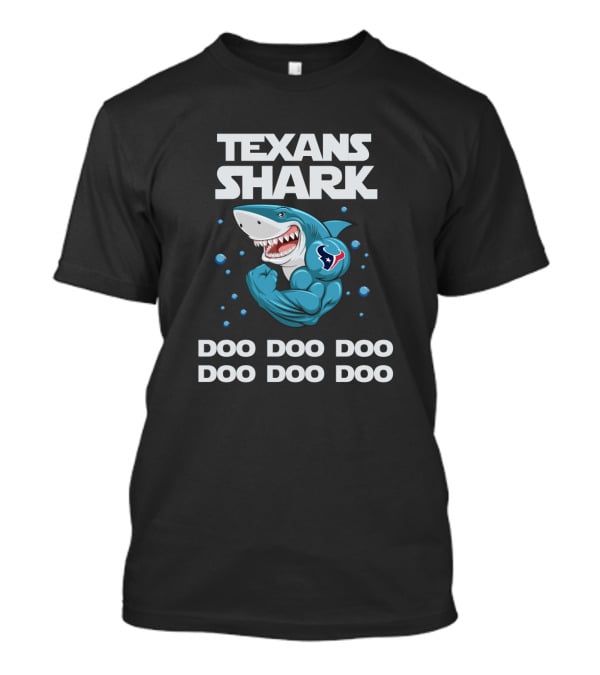 Texans Shark Doo Doo Doo Doo Doo Doo T-Shirt