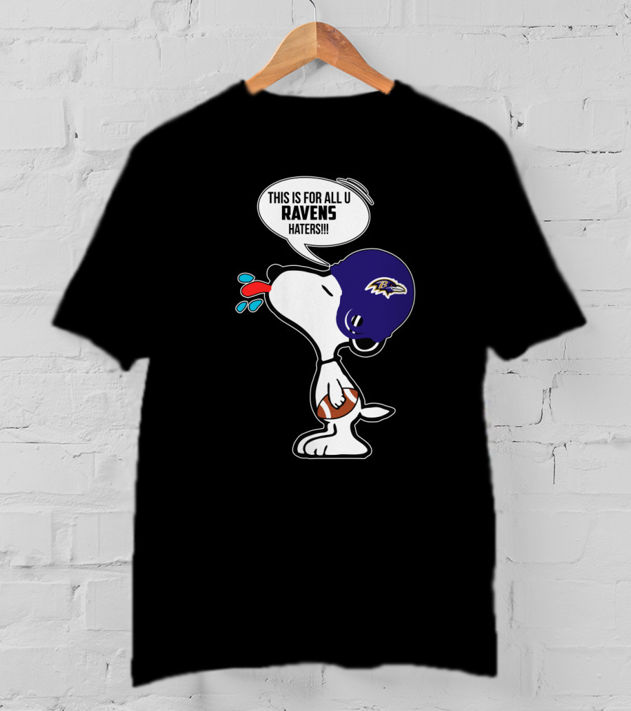 Snoopy Ravens Helmet This Is For All U Ravens Haters T-Shirt