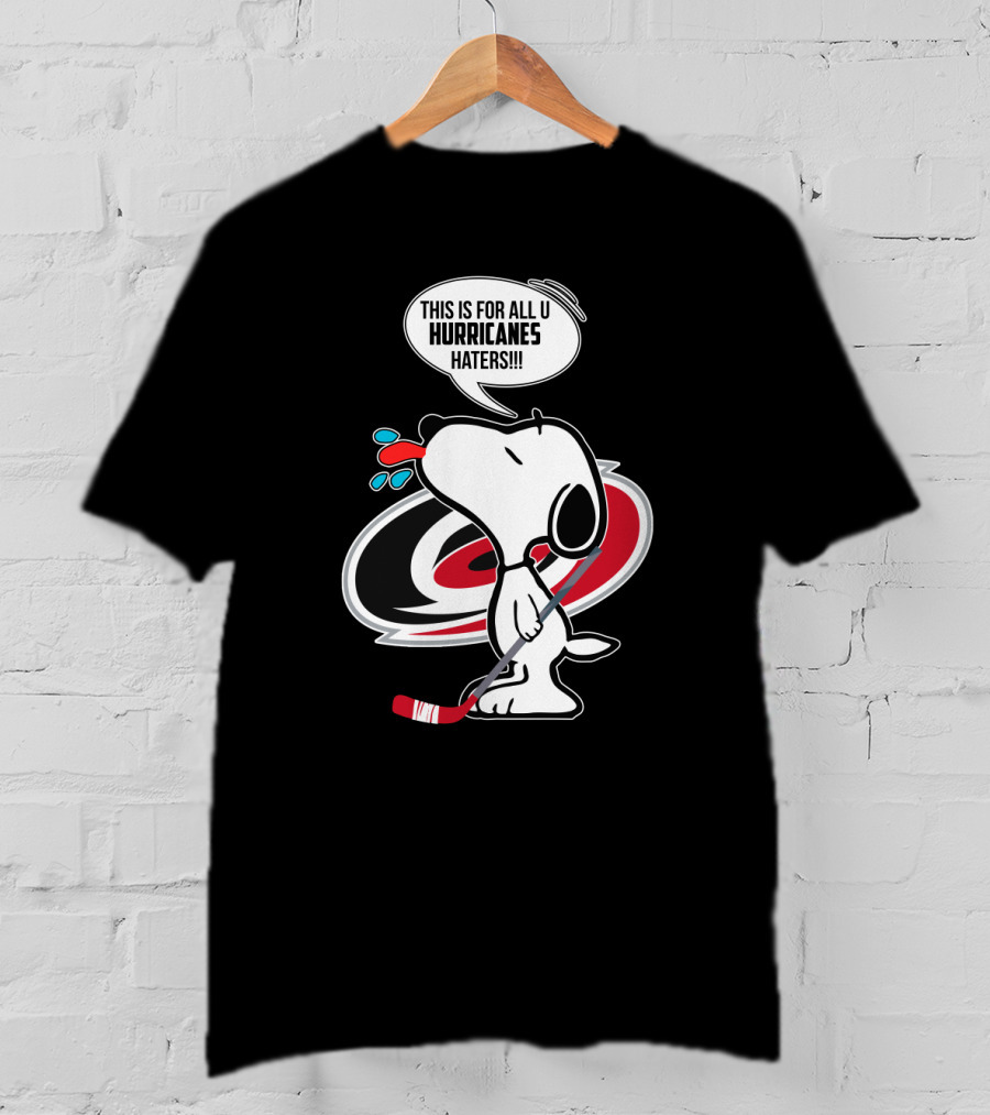 Snoopy With Hockey Stick And Carolina Hurricanes Logo - This Is For All U Hurricanes Haters T-Shirt