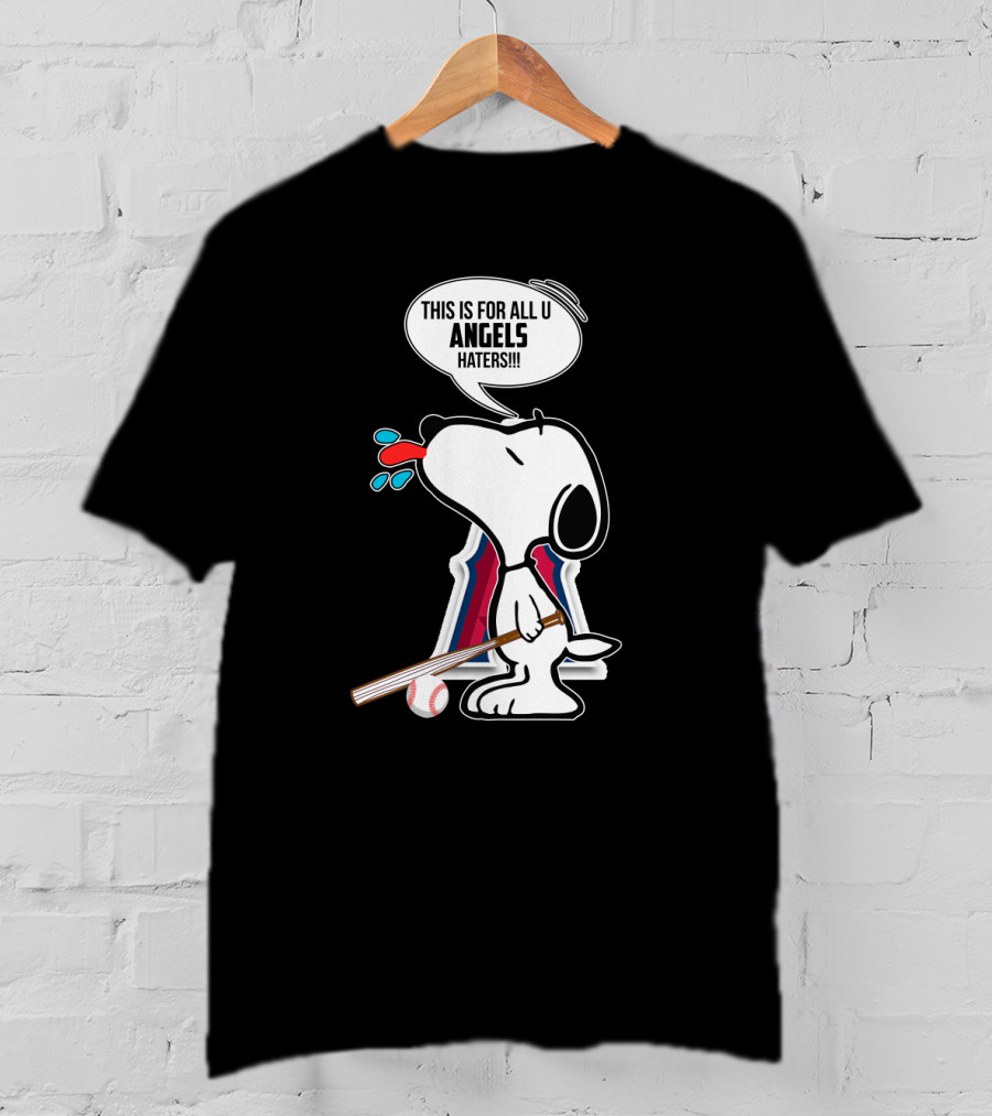 Snoopy With Bat Speaks For Los Angeles Angels Baseball Fans Haters T-Shirt