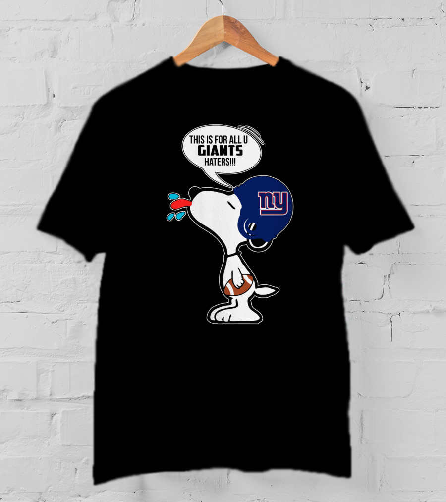 Snoopy New York Giants Helmet Football Fans This Is For All U Giants Haters T-Shirt