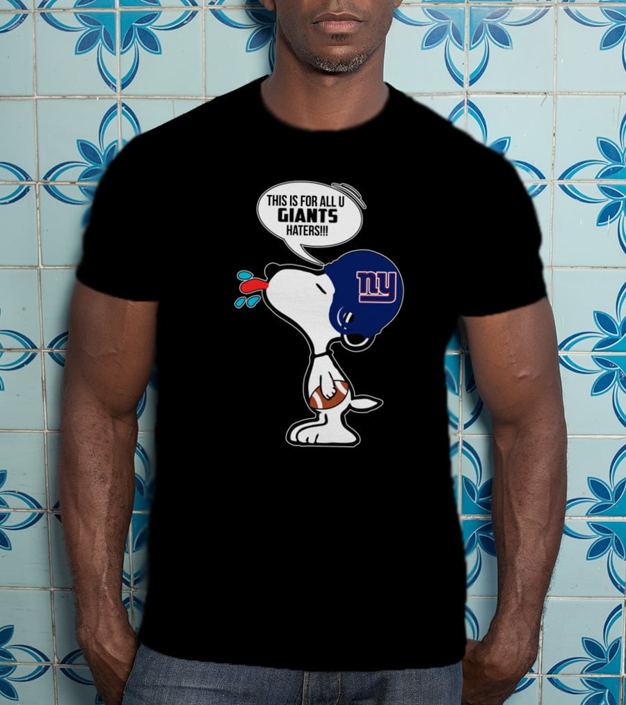 Snoopy New York Giants Helmet Football Fans This Is For All U Giants Haters T-Shirt